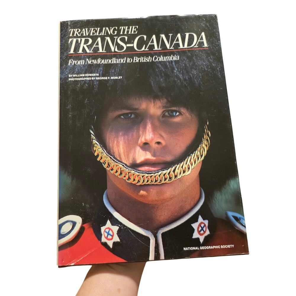 Traveling the Trans-Canada National Geographic 1987 Hardcover Book Howarth